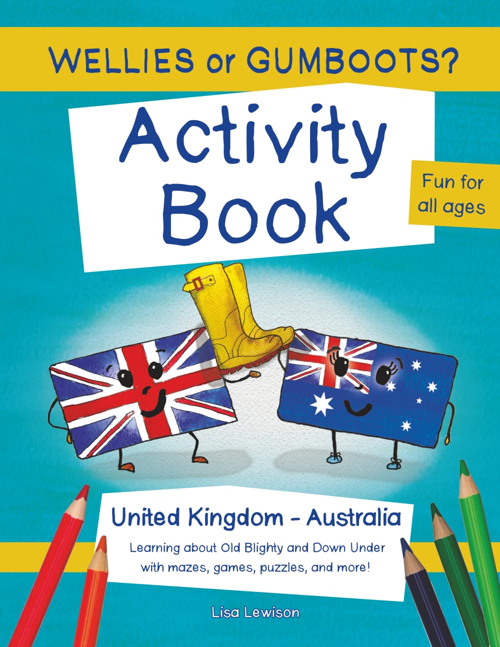 Wellies or Gumboots?: Activity Book: UK-Australia: Learning about both countries with mazes, games, puzzles, and more!