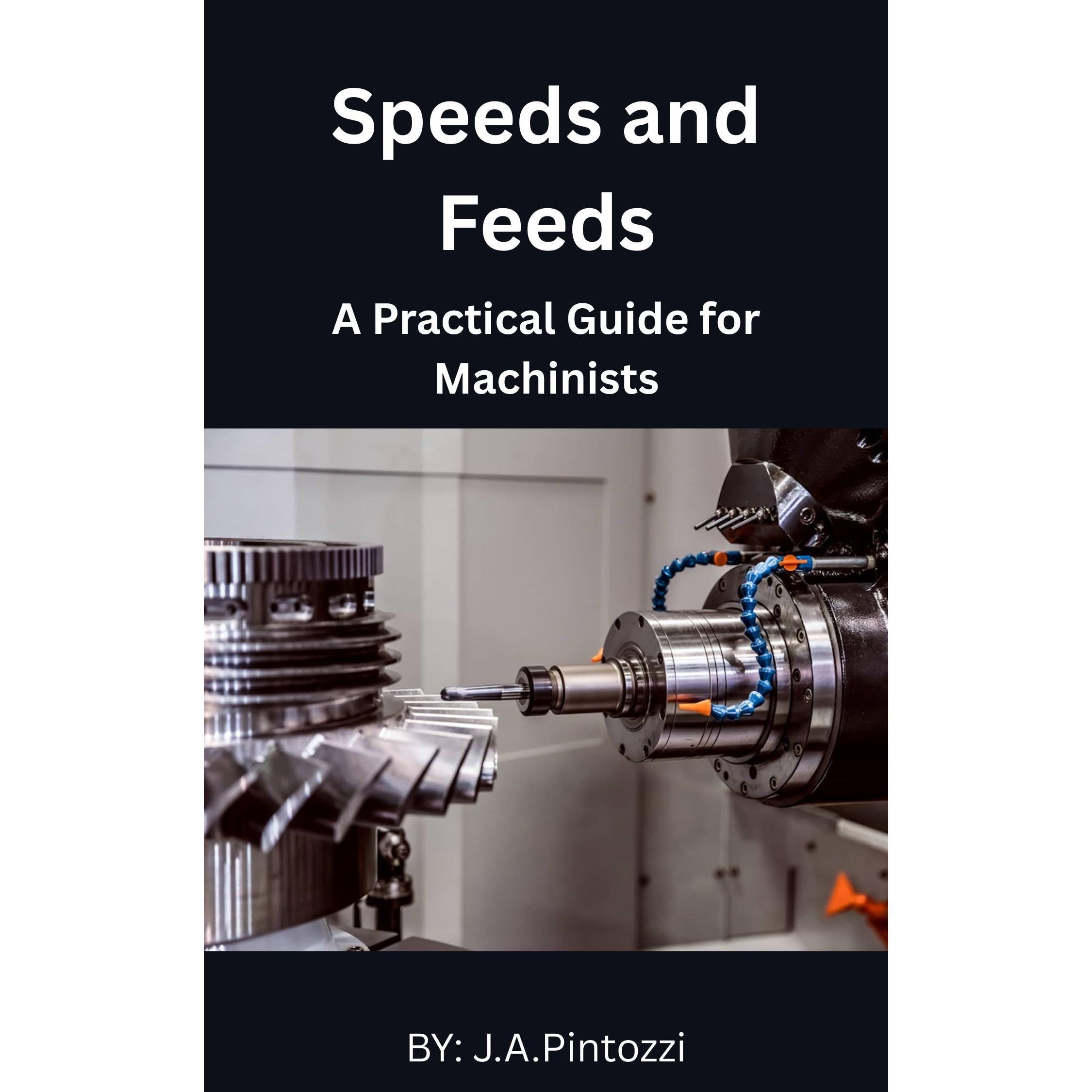 Mastering Speeds and Feeds: A Practical Guide for Machinists