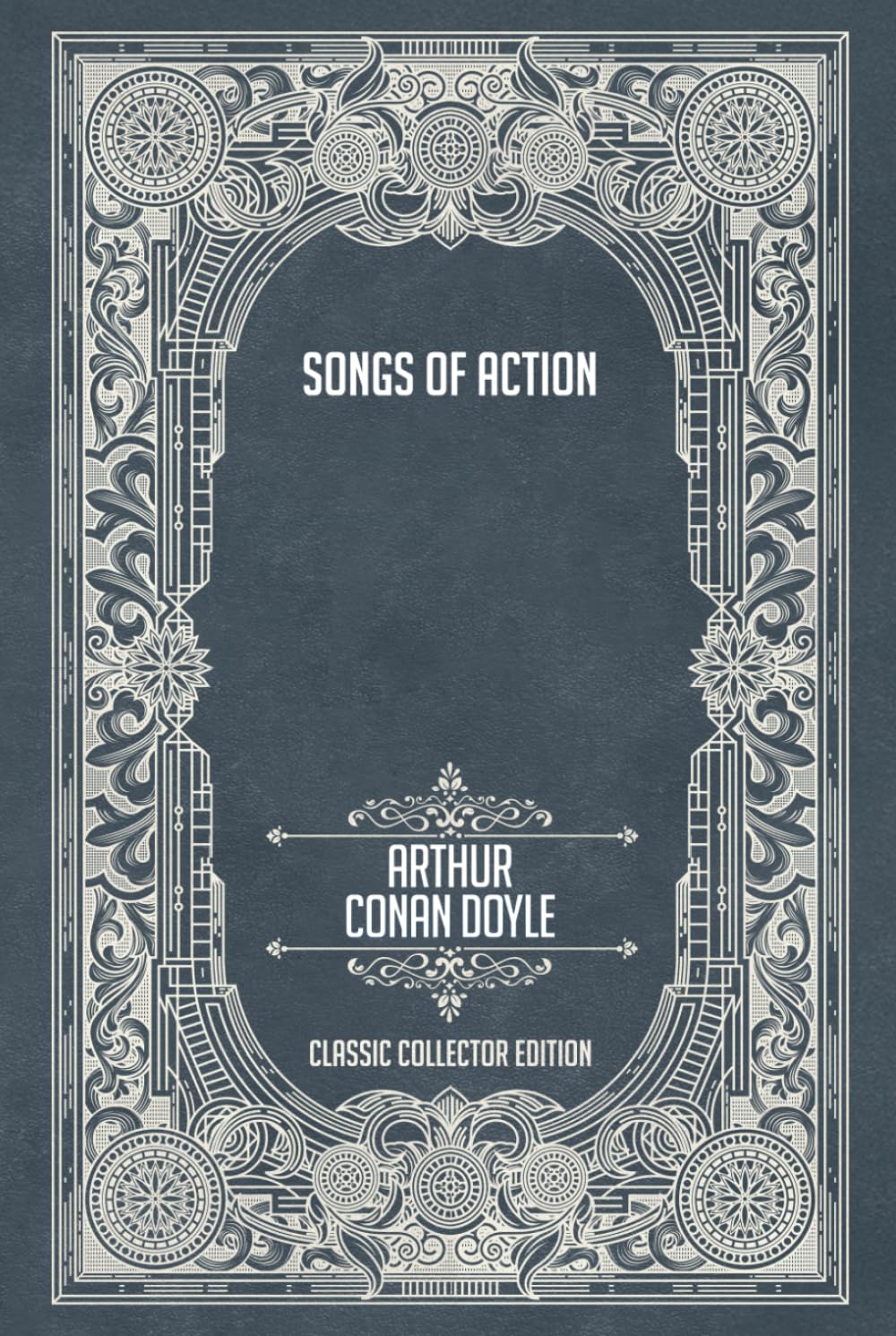 Songs of Action - Classic Collector Edition (Annotated)