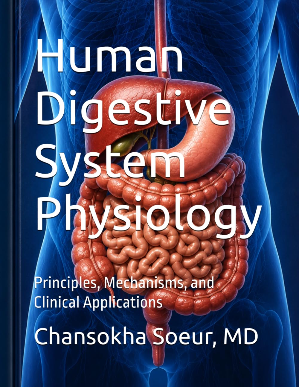 Human Digestive System Physiology: Principles, Mechanisms, and Clinical Applications