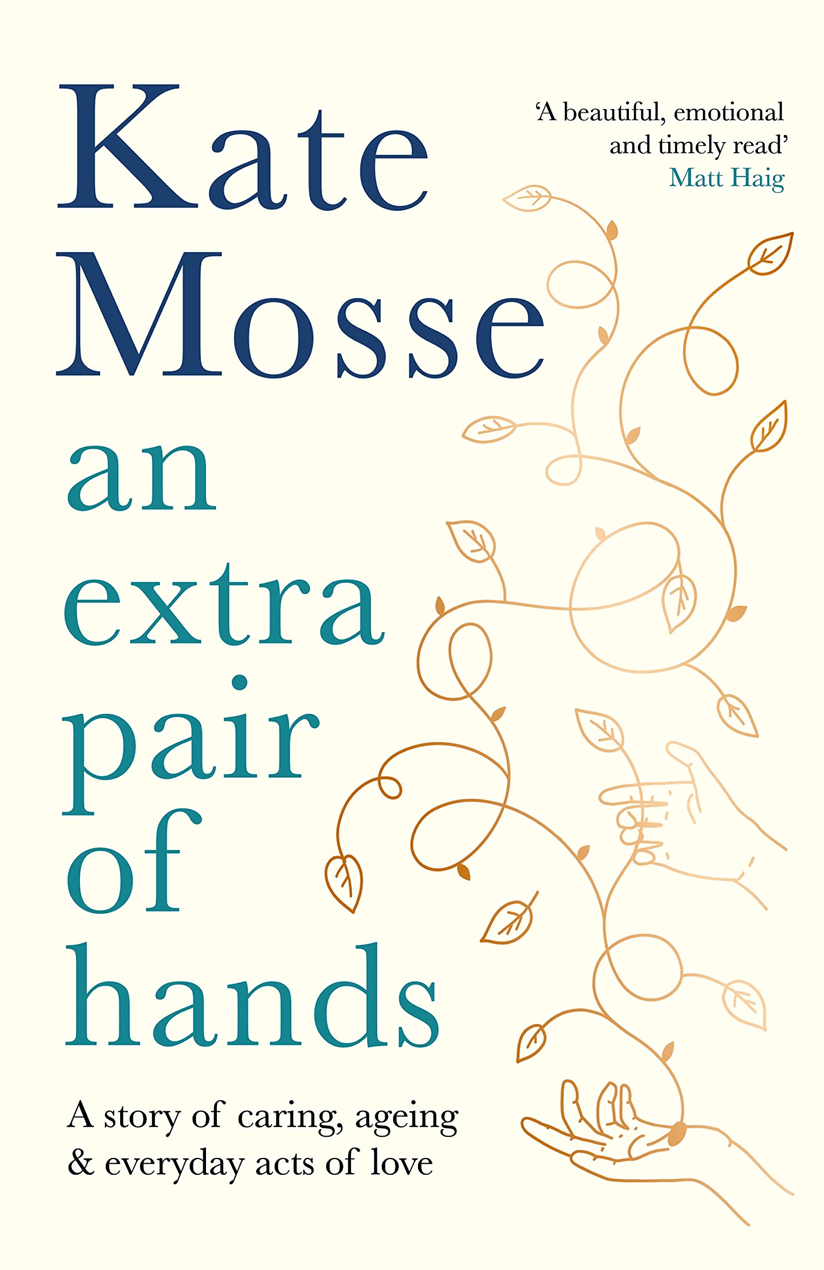 An Extra Pair of Hands: A story of caring and everyday acts of love By Kate Mos