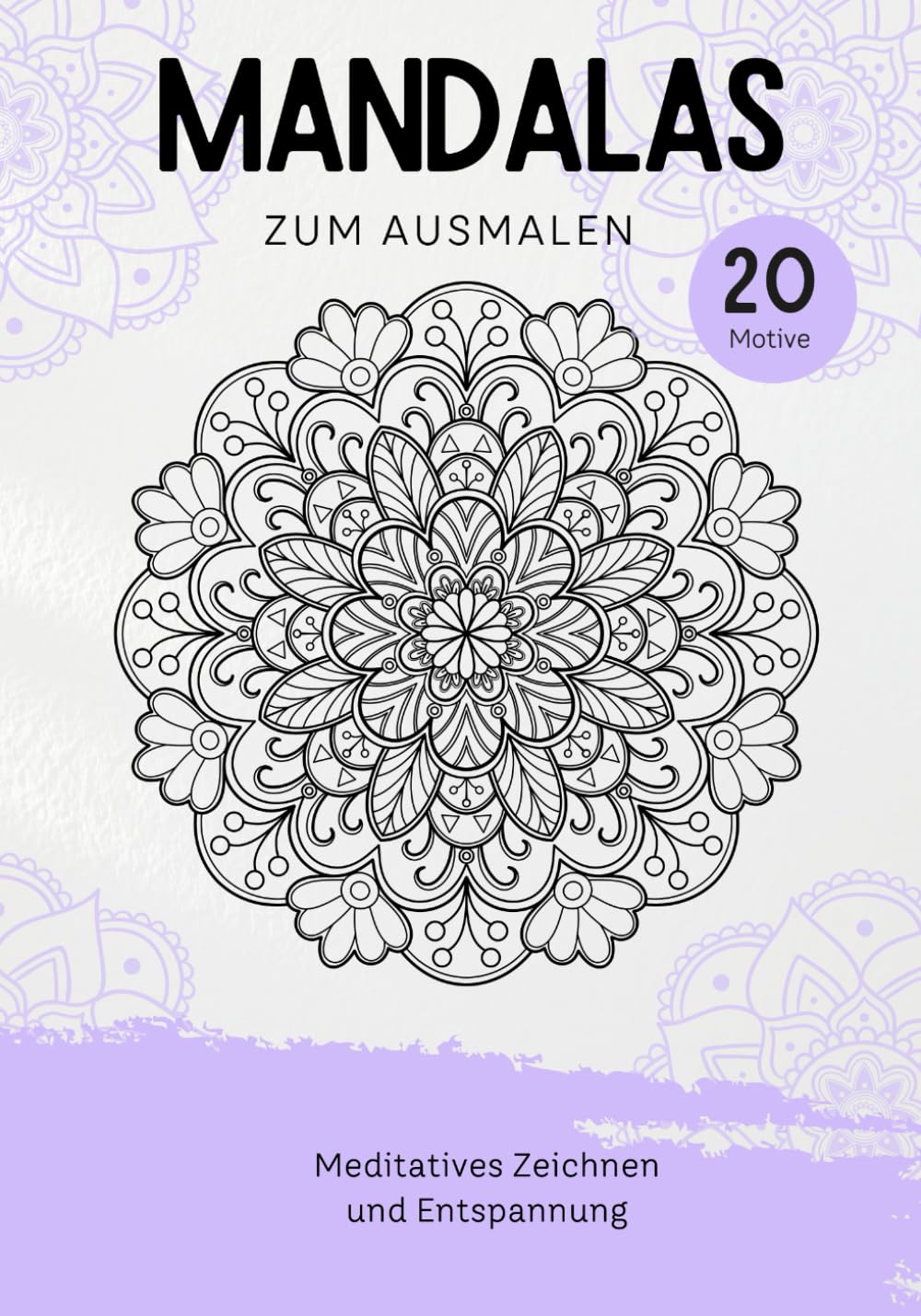 Mandalas zum Ausmalen - Kreative Auszeit für Kinder und Erwachsene: 20 detailreiche Mandalas zum Ausmalen für Entspannung, Achtsamkeit und Stressabbau