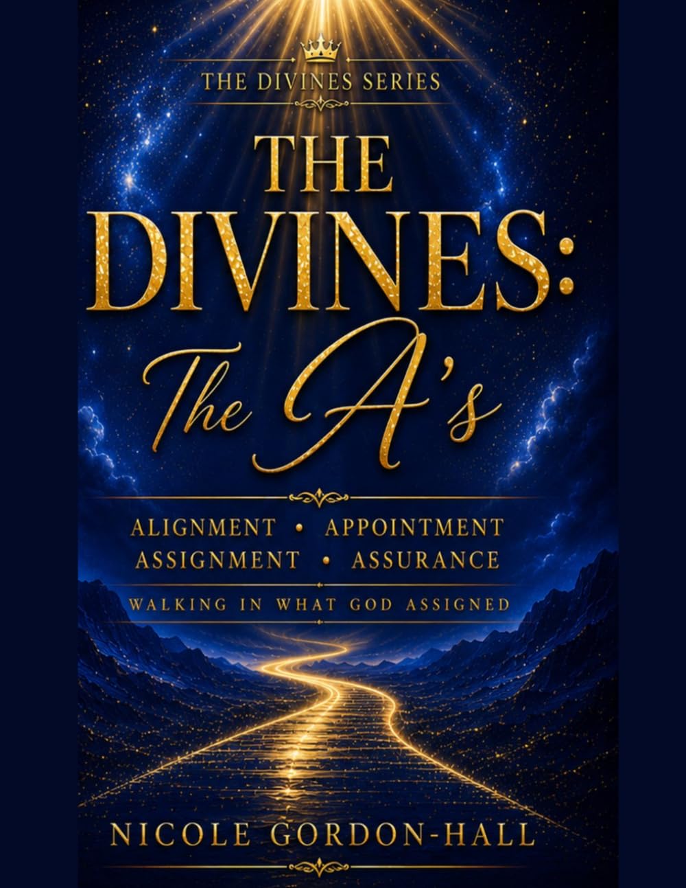 The Divines: The A’s: Alignment • Appointment • Assignment • Assurance