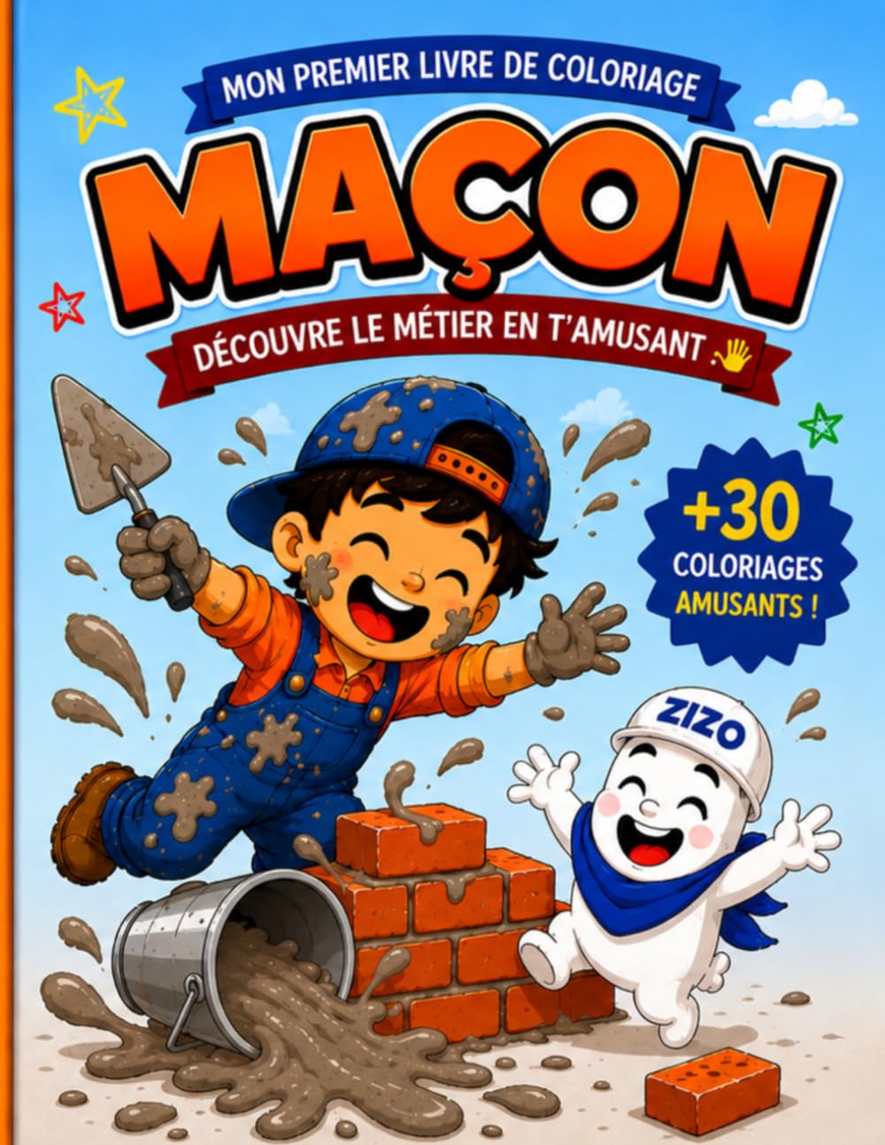 Mon livre de coloriage maçon pour enfant dés 3 ans. Idéal pour les petits bricoleurs curieux !: Livre de coloriage pour enfant - découvre le métier de maçon en t'amusant !!