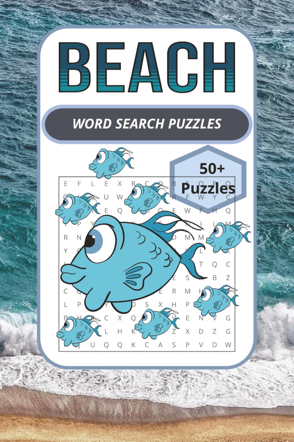 BEACH WORD SEARCH PUZZLE: BEACH WORDSEARCH PUZZLES: Word Search Puzzles with Easy-to-Read Print and All About Beaches, Ocean, Fishes and More | 6×9 ... Gift for Vacations, Holidays, and Relaxation