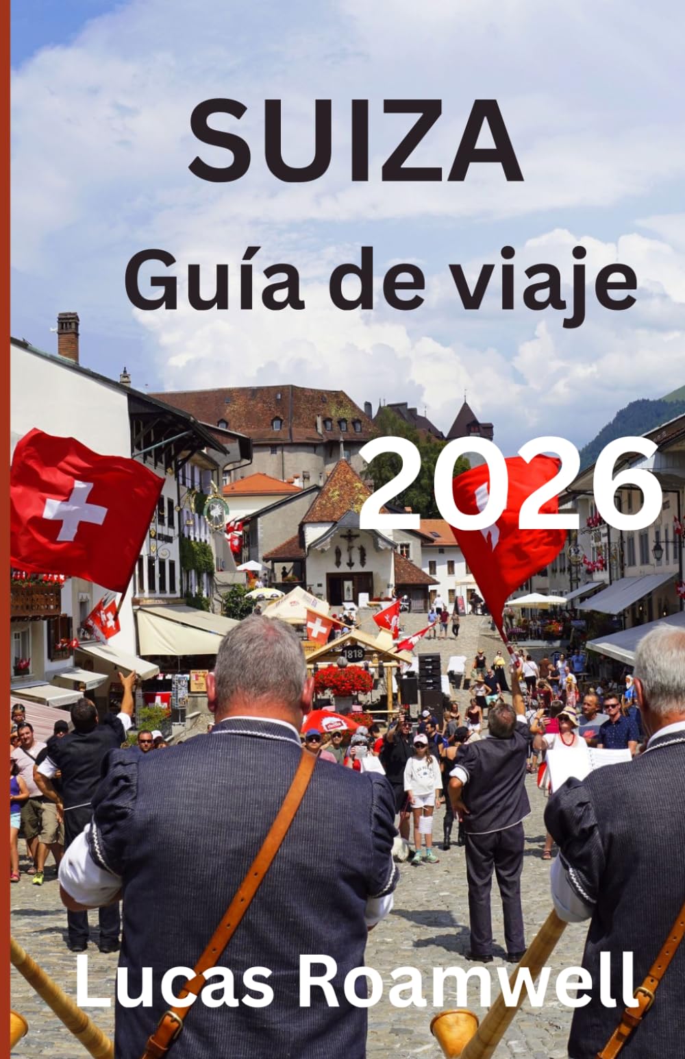 SUIZA Guía de viaje 2026