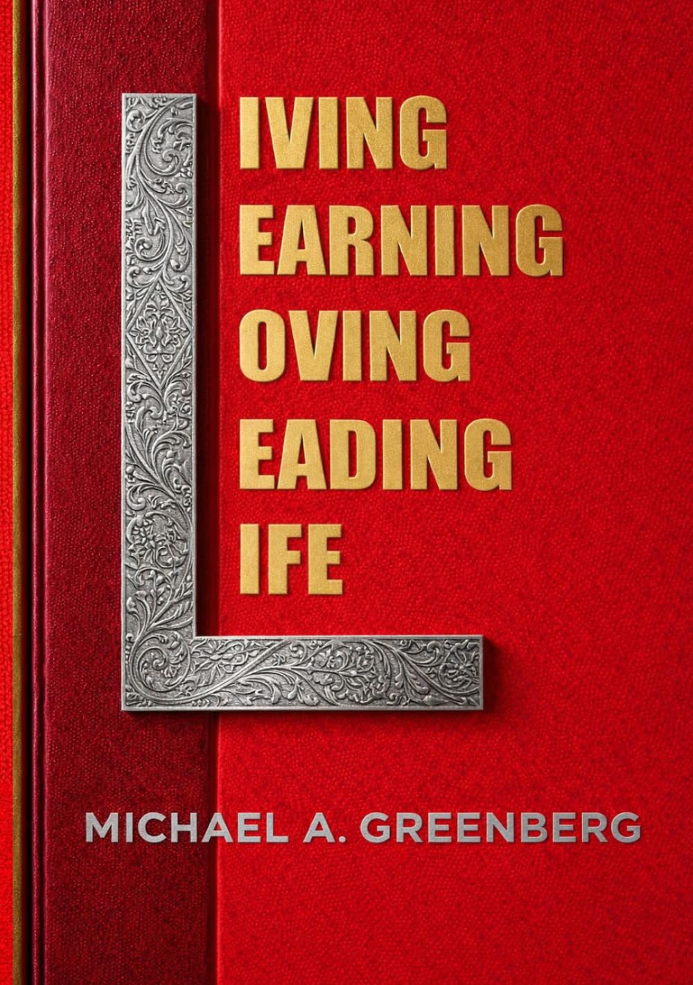 Living, Learning, Loving, Leading, Life