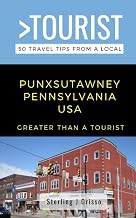 Greater Than a Tourist- Punxsutawney Pennsylvania USA: 50 Travel Tips from a Local (Greater Than a Tourist Pennsylvania)