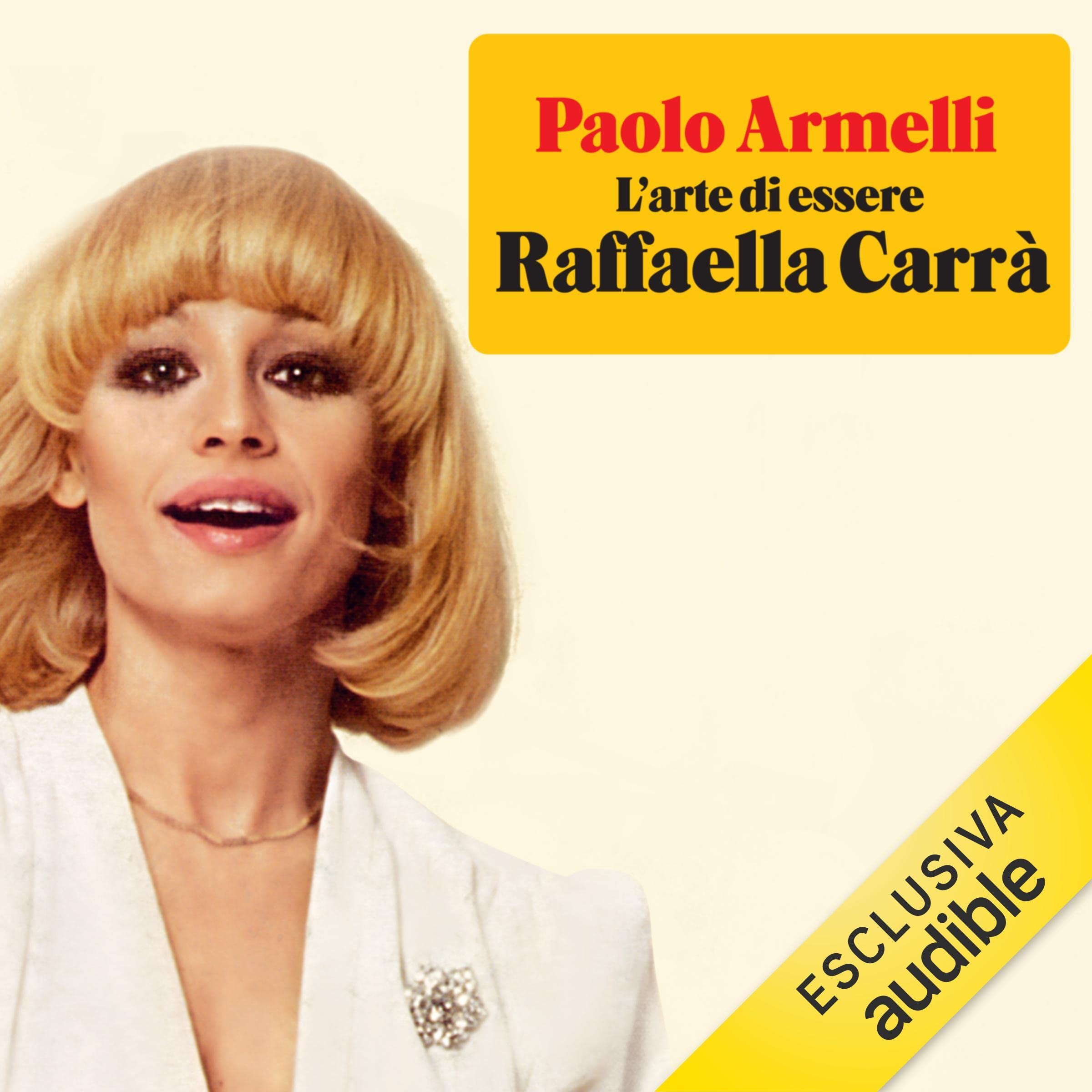 L'arte di essere Raffaella Carrà