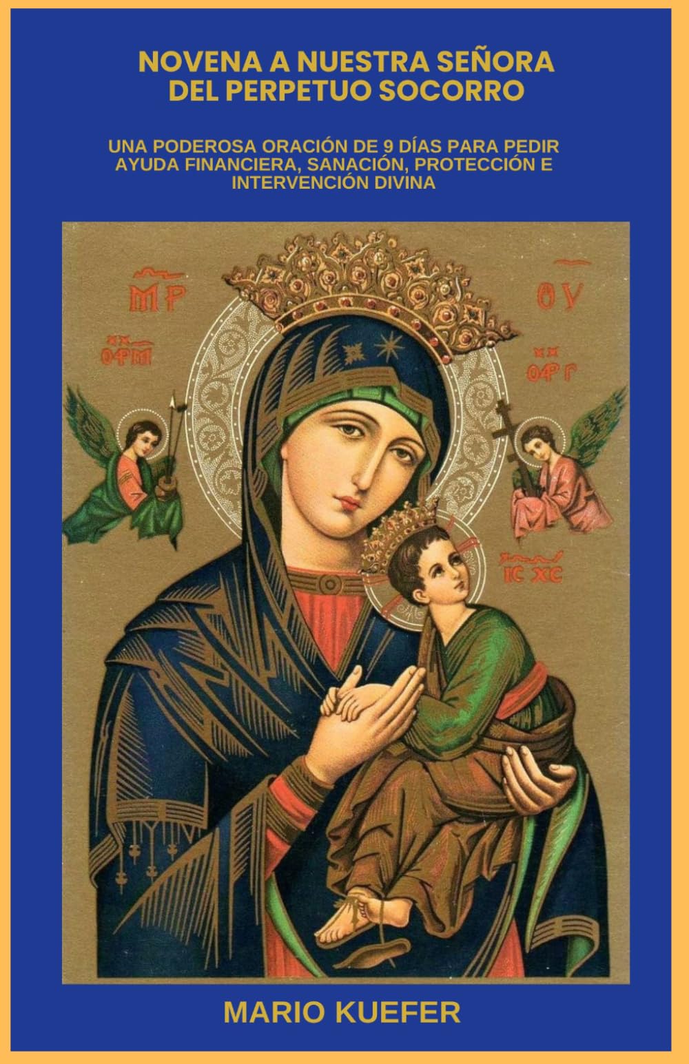 NOVENA A NUESTRA SEÑORA DEL PERPETUO SOCORRO: UNA PODEROSA ORACIÓN DE 9 DÍAS PARA PEDIR AYUDA FINANCIERA, SANACIÓN, PROTECCIÓN E INTERVENCIÓN DIVINA