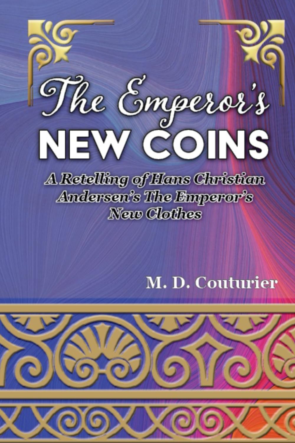 The Emperor’s New Coins: A Retelling of Hans Christian Andersen’s The Emperor’s New Clothes