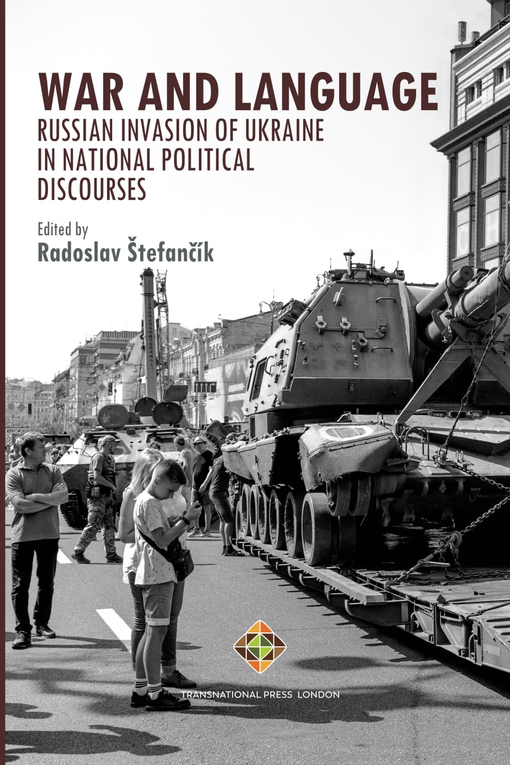 War and Language: Russian Invasion of Ukraine in National Political Discourses (Language Series)