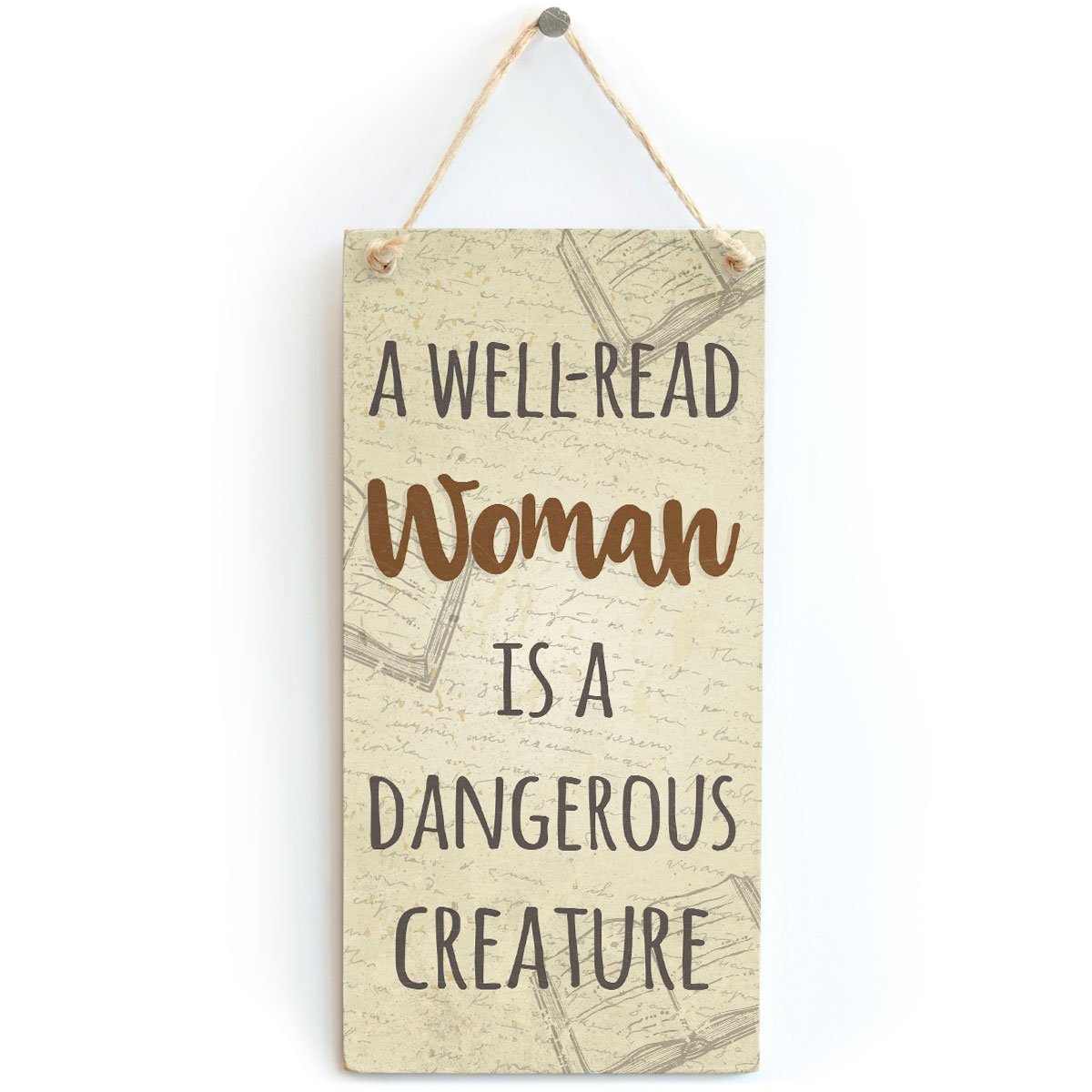 A Well Read Woman is A Dangerous Creature - Novelty Book Gift Sign/Plaque