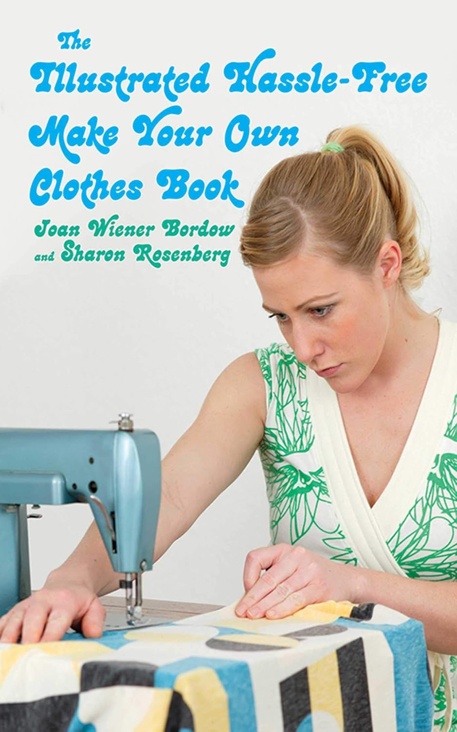 The Illustrated Hassle-Free Make Your Own Clothes Book      Kindle Edition