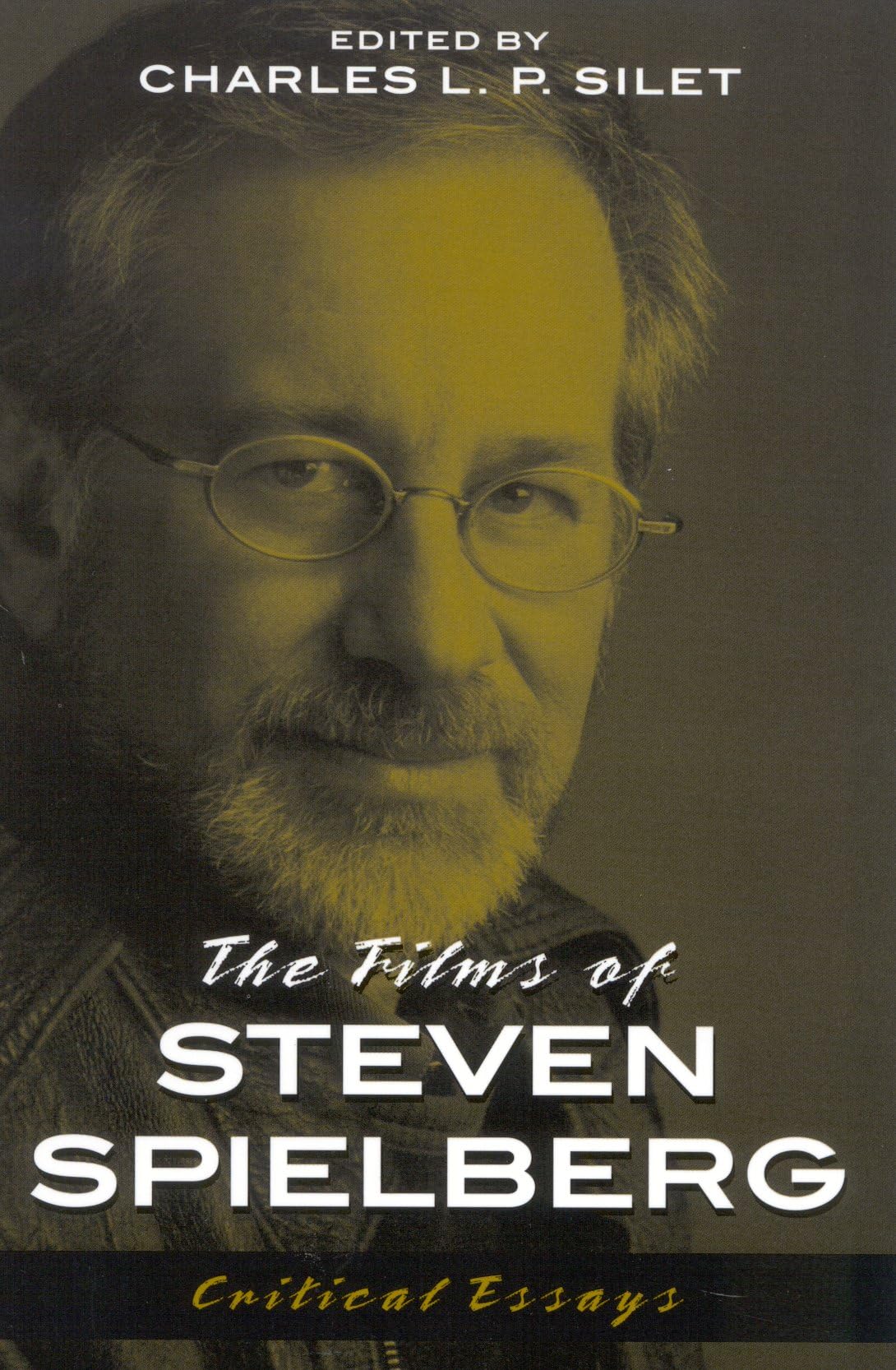 The Films of Steven Spielberg by Charles L. P. Silet - 9780810843486
