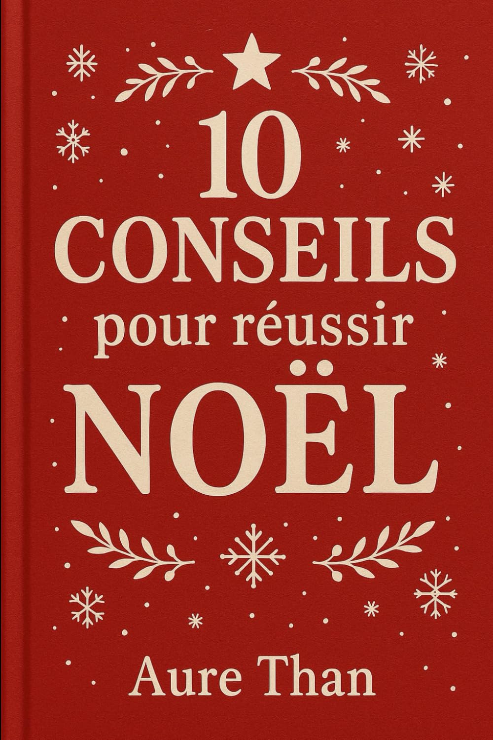 10 conseils pour réussir Noël (collection des 10)