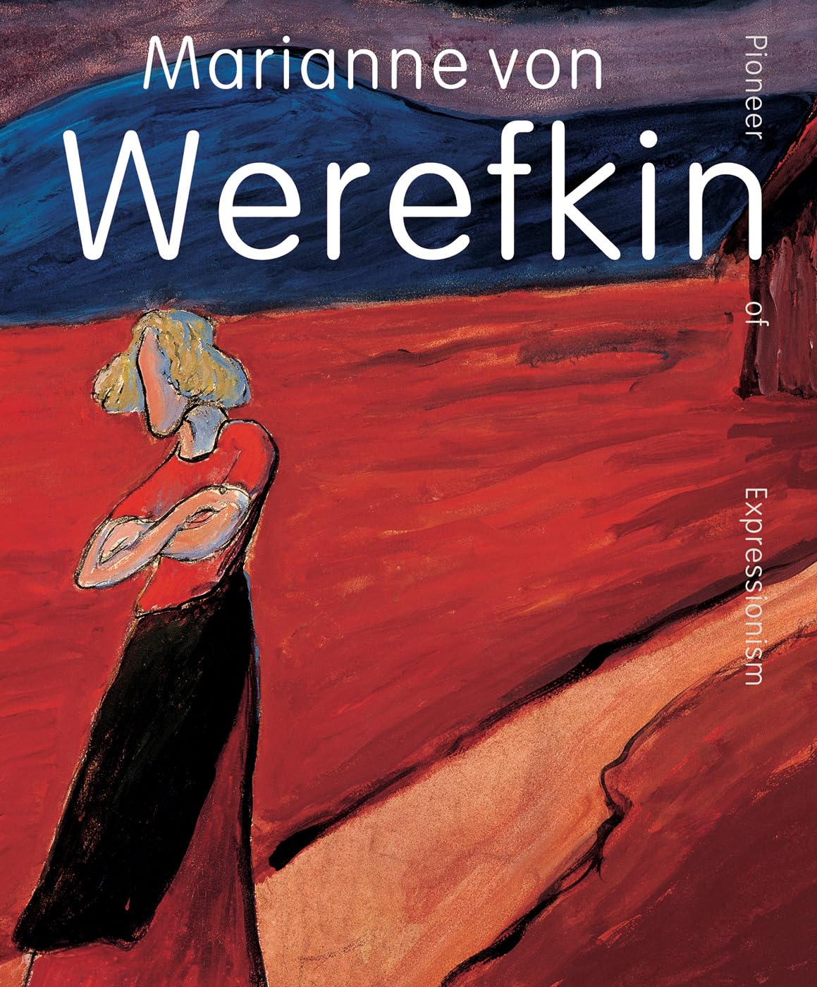 Marianne von Werefkin: Pioneer of Expressionism, Bormann, Van-Bormann, Folin+-