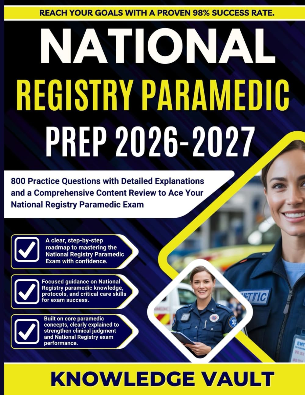 NATIONAL REGISTRY PARAMEDIC PREP 2026-2027: 800 Practice Questions with Detailed Explanations and a Comprehensive Content Review to Ace Your National Registry Paramedic Exam