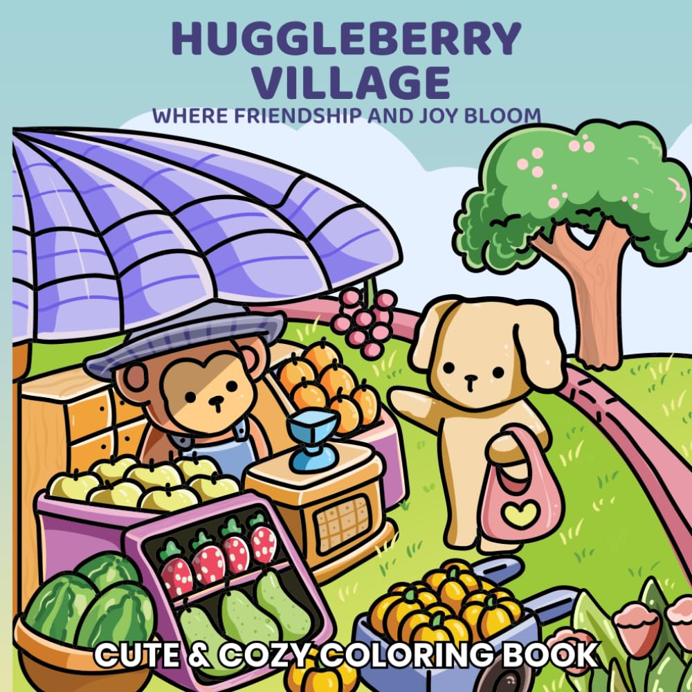 Huggleberry Village: Where Friendship & Joy Bloom: A Wholesome Coloring Book for Adults and Teens with adorable Animals, Cozy Village Scenes, and Heartwarming Moments for Relaxation and Creativity