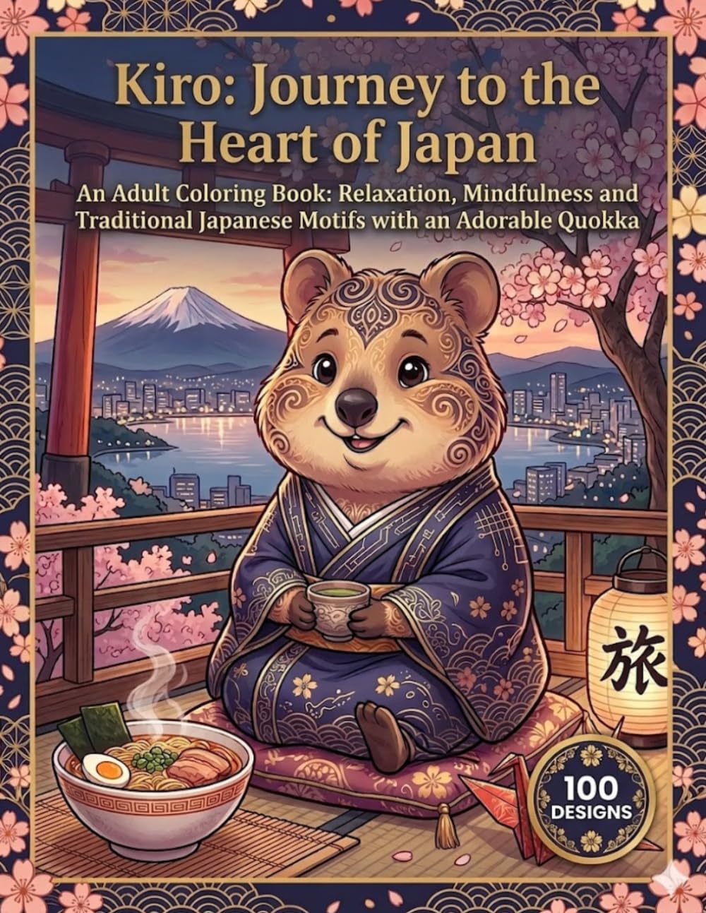Kiro : Journey to the Heart of Japan: Ab Adult Coloring Book : Relaxation , Mindfulness and Traditional Japanese Motifs with an Adorable Quokka (Cozy Coloring Country)