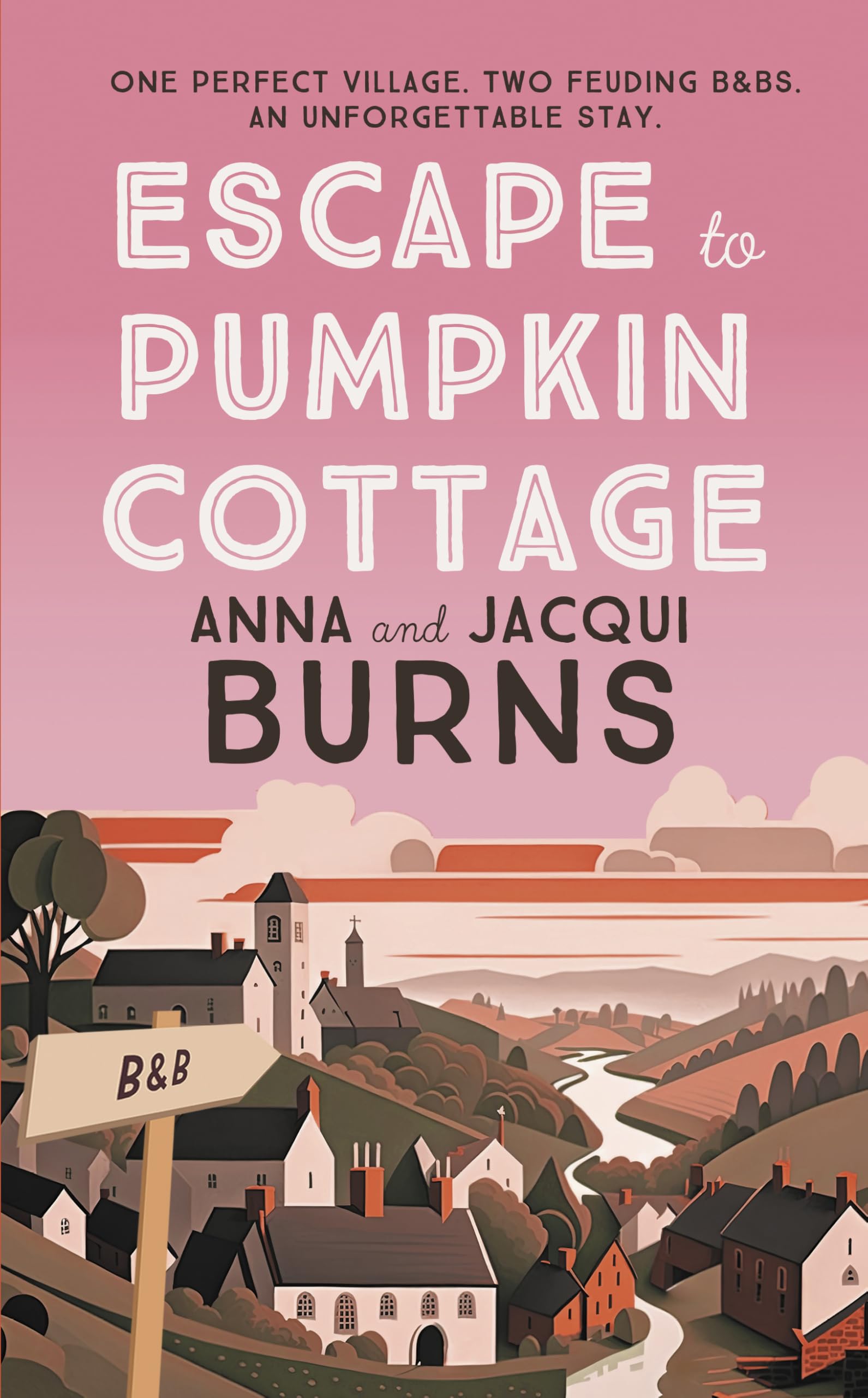 Escape to Pumpkin Cottage: An uplifting, feel-good read about romance and rivalry