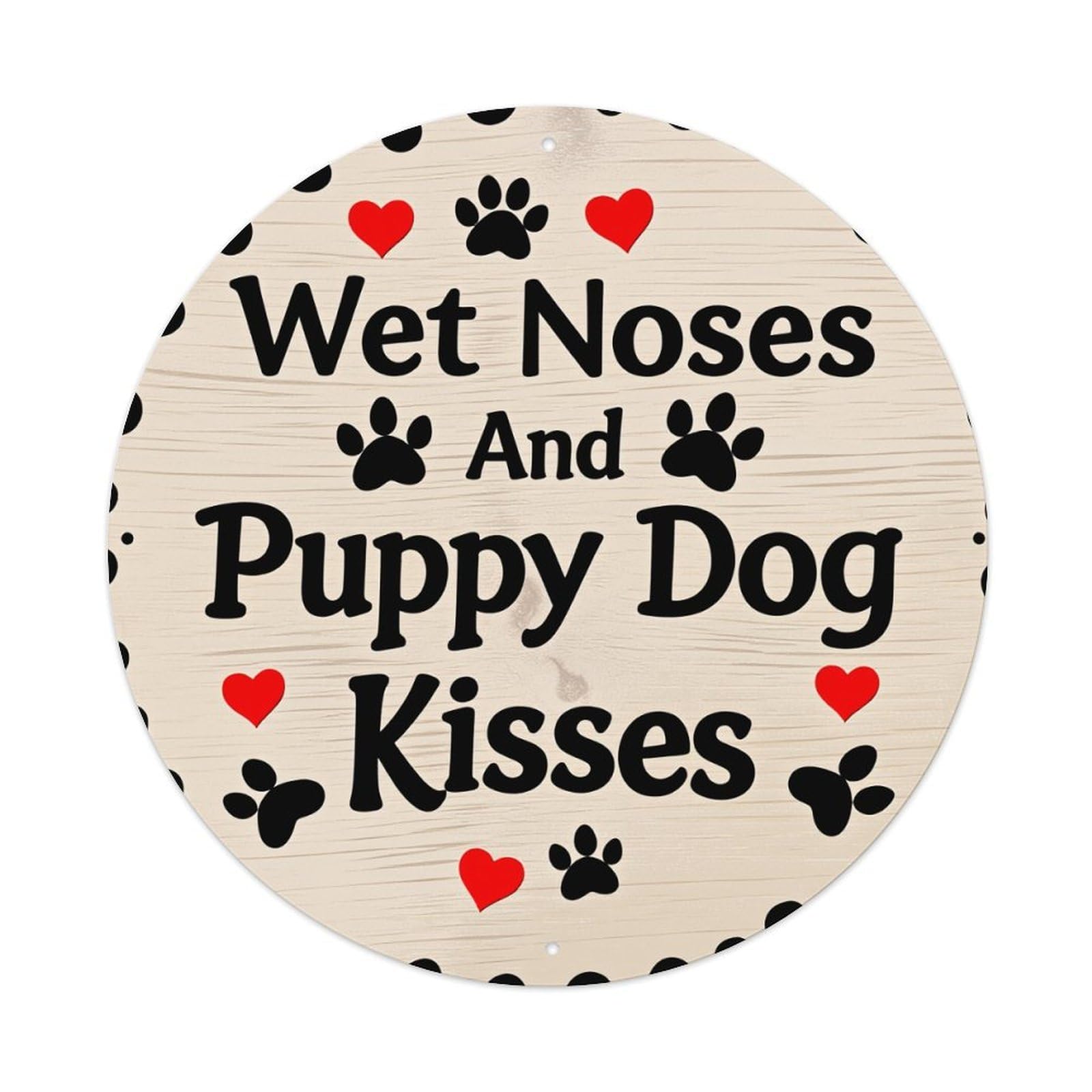 Wet Noses And Puppy Dog Kisses Vintage Metal Tin Sign Retro Wall Decor for Home Bar Garage Cafe, Indoor & Outdoor Decorative，circle Metal Poster, 8x8 Inch