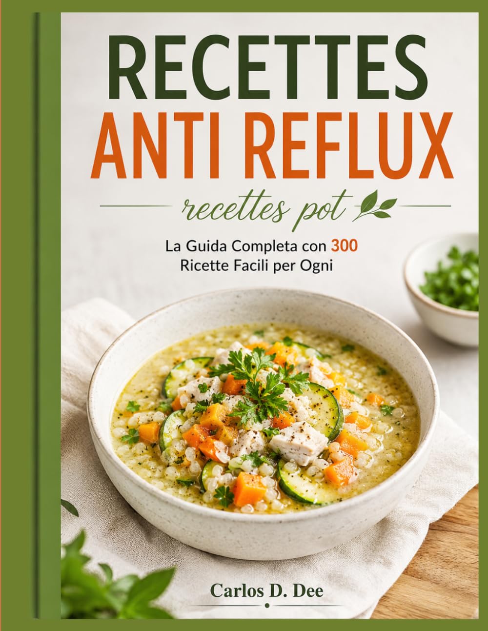 RECETTES ANTI REFLUX: Bien manger sans irritation de l’estomac