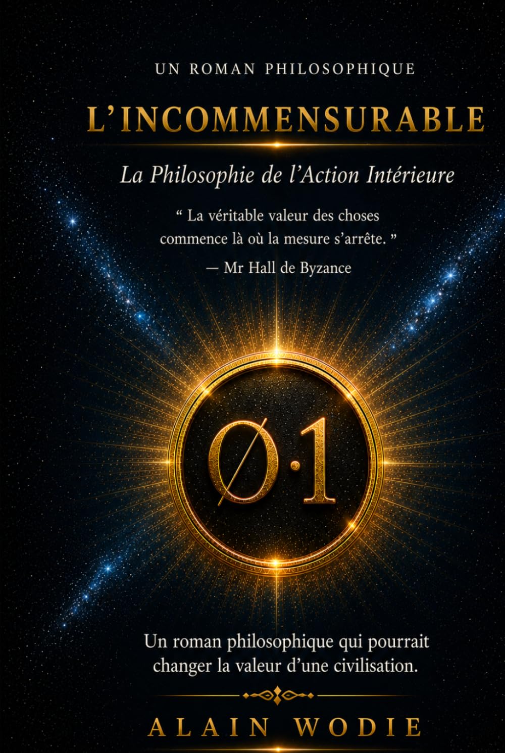 L’INCOMMENSURABLE: La Philosophie de l’Action Intérieure