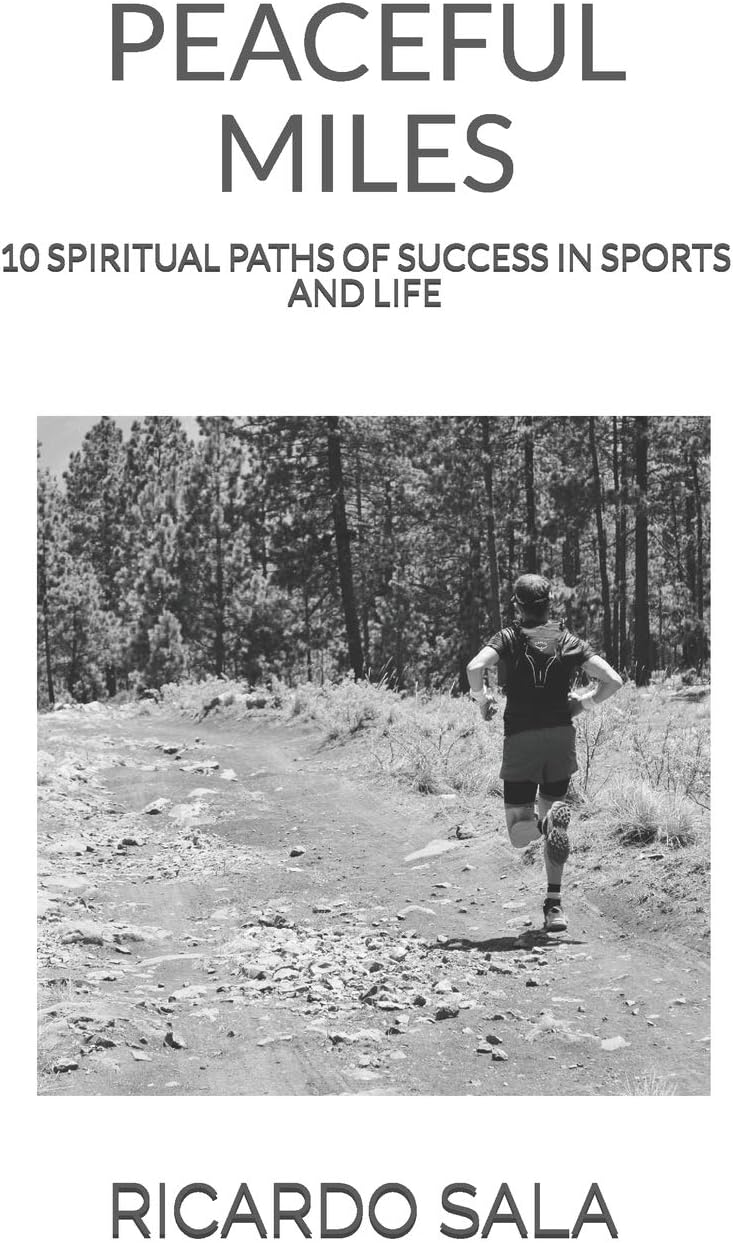 Peaceful Miles: 10 Spiritual Paths of Success in Sports and Life