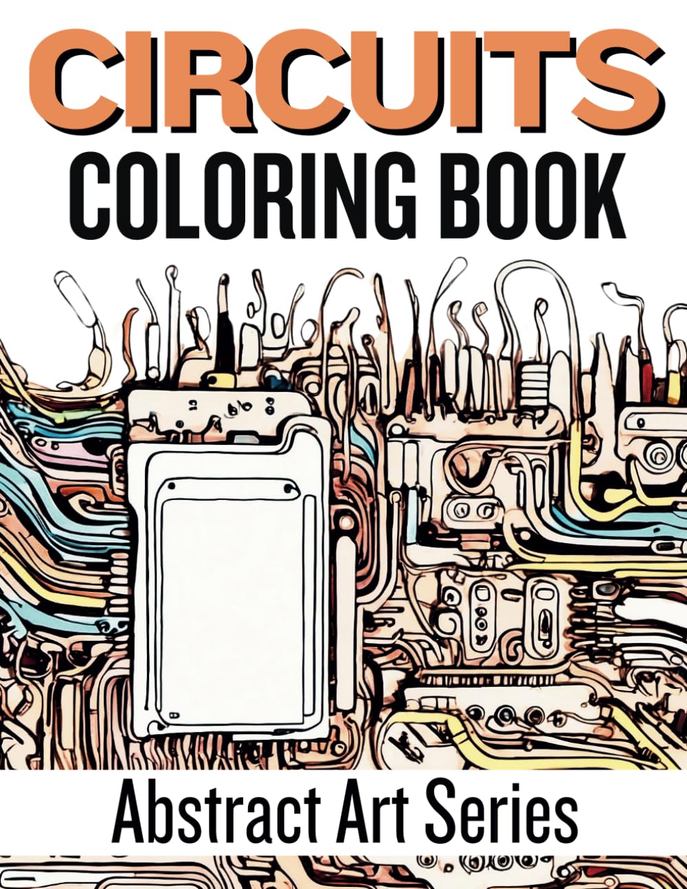 CIRCUITS Coloring Book (Abstract Art Series)