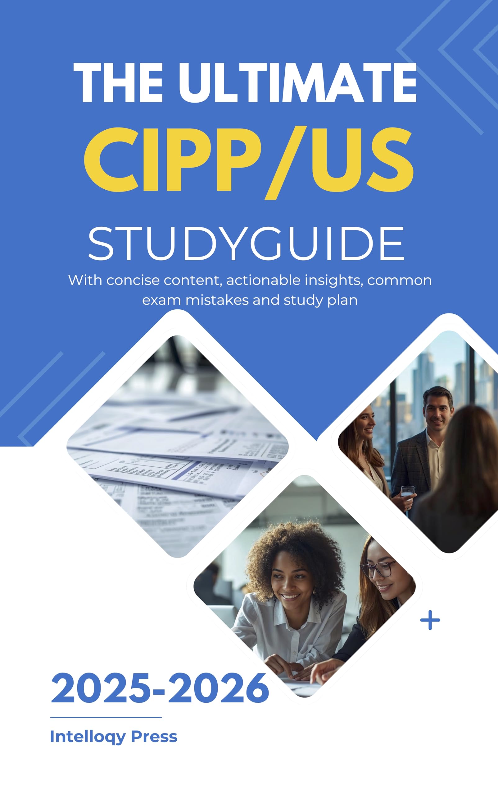 The Ultimate CIPP/US Study Guide 2025-2026 (Intelloqy Press Privacy Certification Series: Master the IAPP CIPP/E, CIPP/US, and CIPM Book 3)
