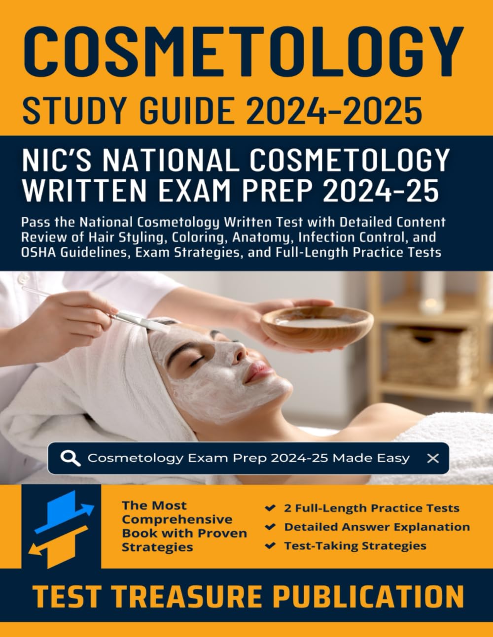 Cosmetology Exam Study Guide 2024-2025: Pass the National Cosmetology Written Test with Detailed Content Review of Hair Styling, Coloring, Anatomy, ... and Two Full-Length Practice Tests