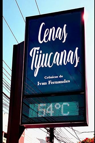 Cenas Tijucanas: Crônicas Bem Humoradas de um Subúrbio Carioca