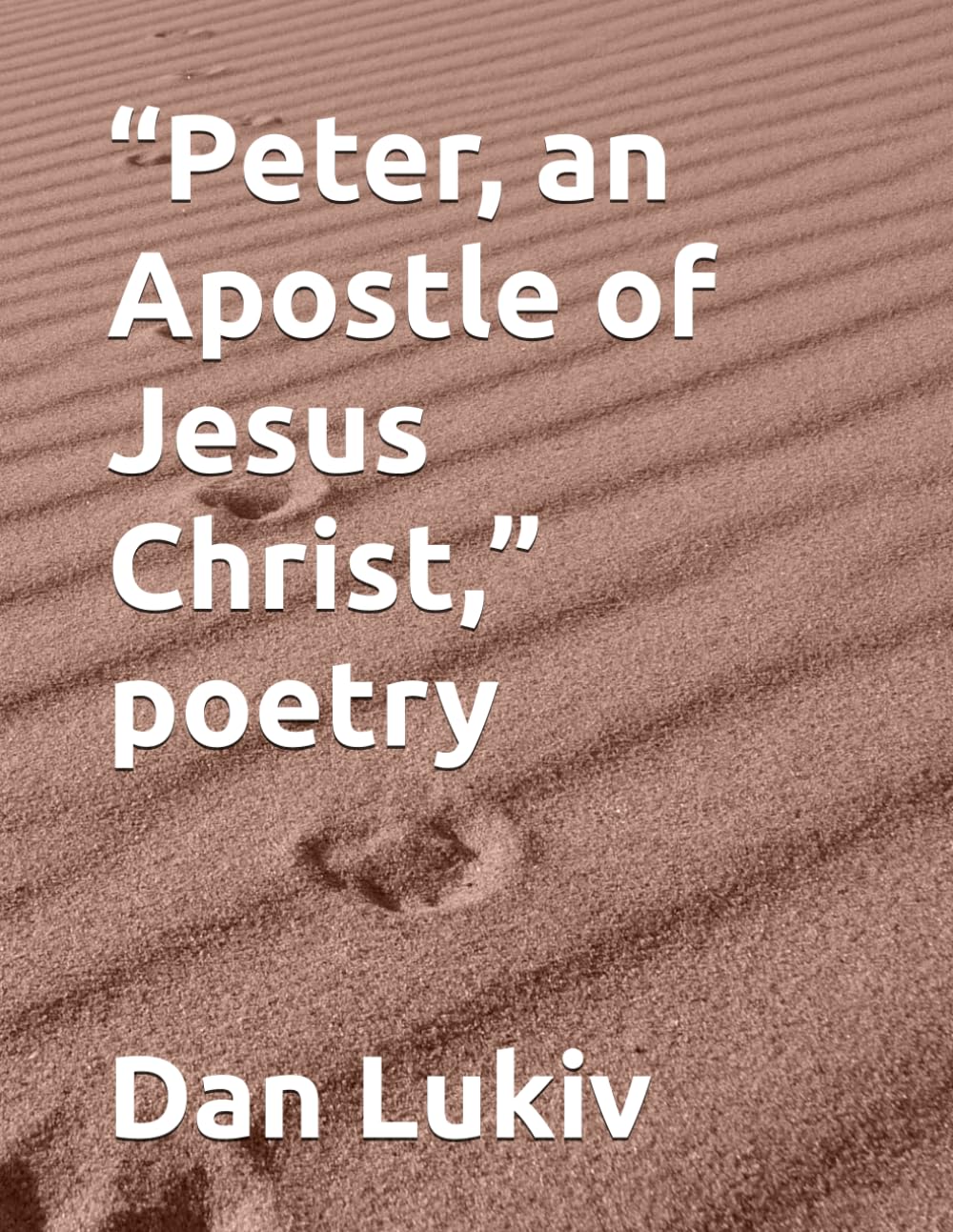 “Peter, an Apostle of Jesus Christ,” poetry