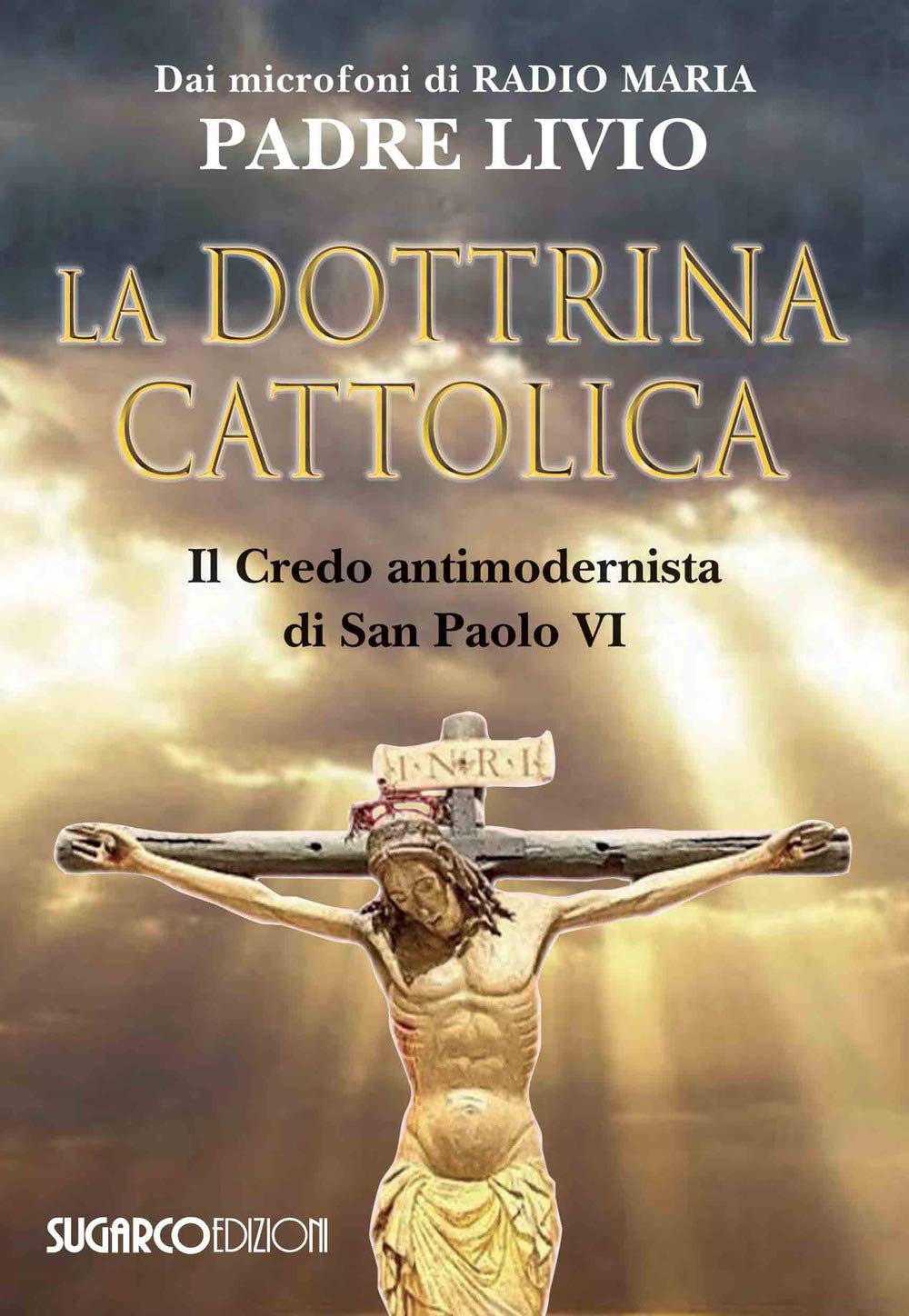La Dottrina Cattolica. Il Credo Antimodernista Di San Paolo Vi - 4