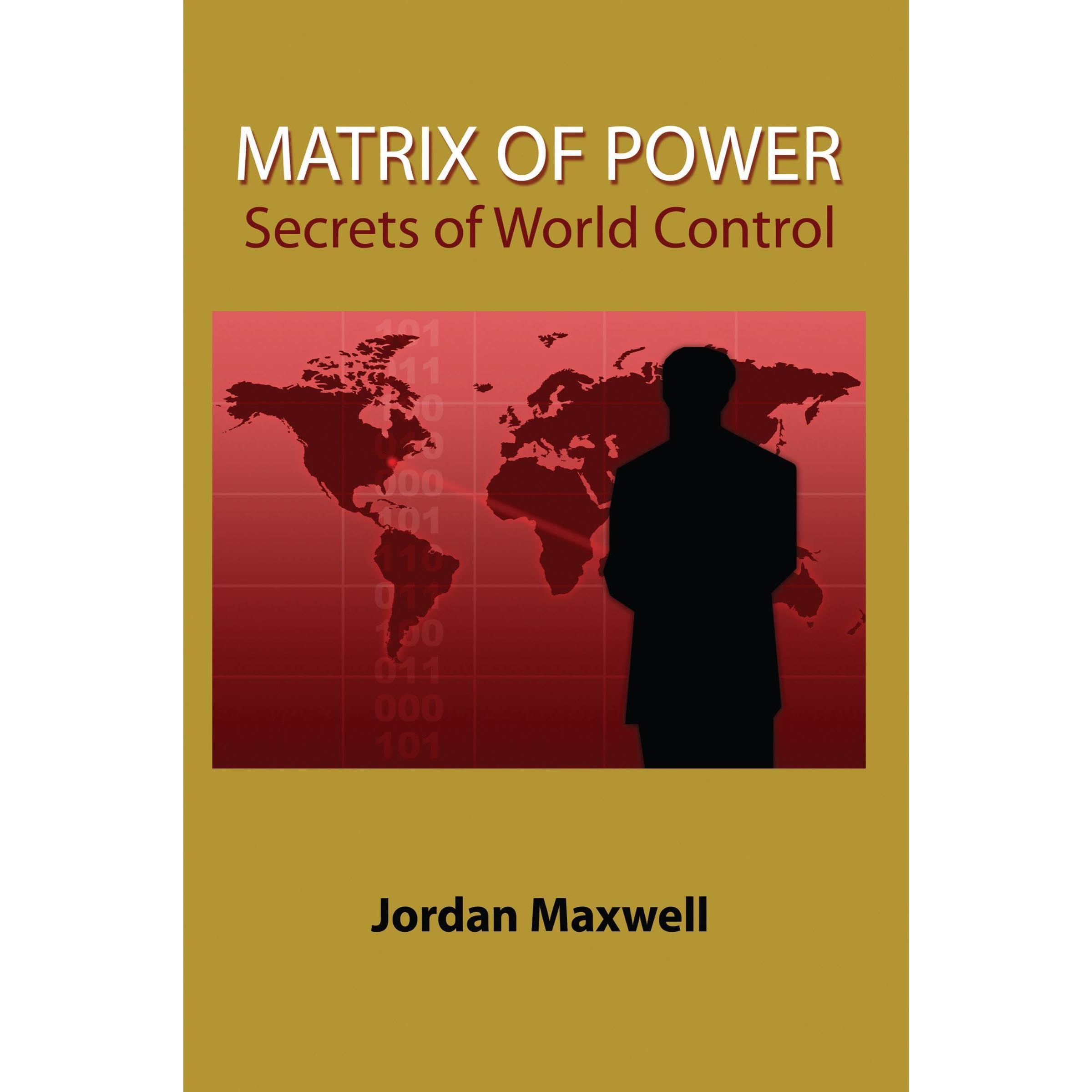 Matrix of Power: Secrets of World Control