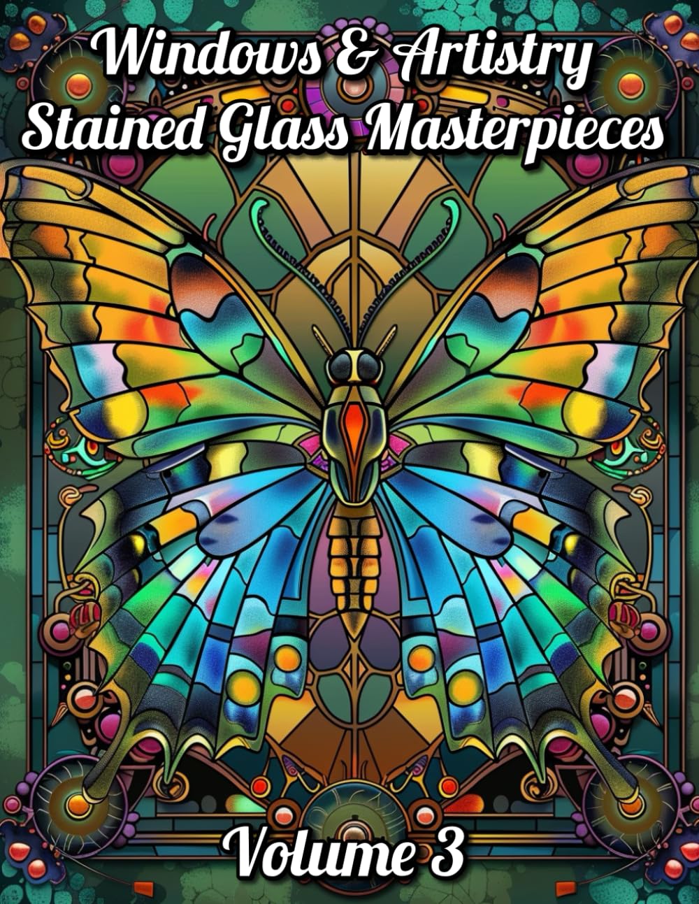 Windows and Artistry: Stained Glass Masterpieces - Volume 3
