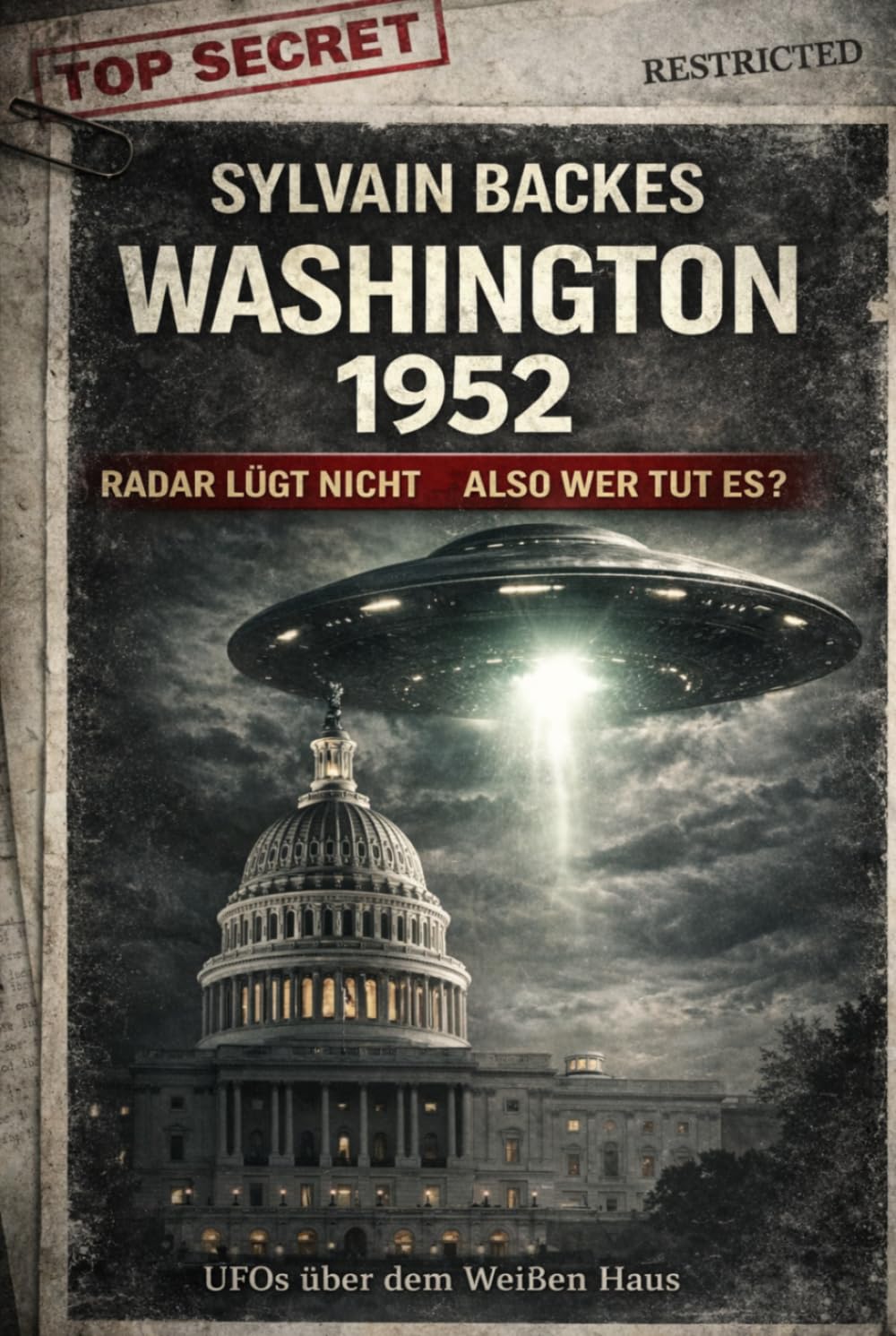 WASHINGTON 1952 RADAR LÜGT NICHT ALSO WER TUT ES?: UFOs über dem Weißen Haus