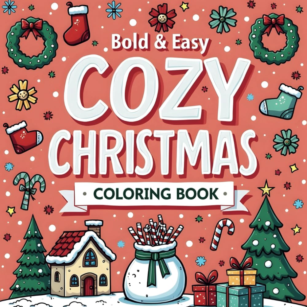 Cozy Christmas Coloring Book: Bold and Easy Designs for Adults and Kids