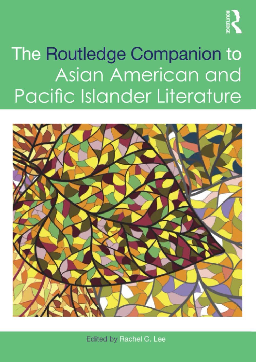 The Routledge Companion to Asian American and Pacific Islander Literature