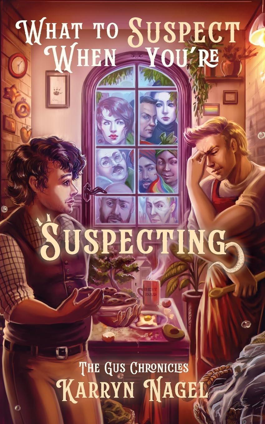What to Suspect When You're Suspecting: Book 2 of 3 The Gus Chronicles | positive masculinity| LGBTQIA+ rep