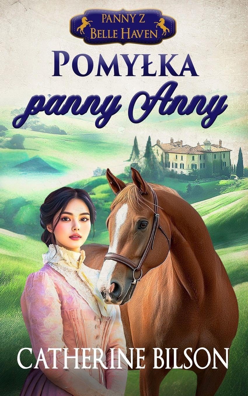 Pomy¿ka panny Anny: S¿odki romans regencyjny z szpiegami, sekretami i skradzionymi poca¿unkami: 3