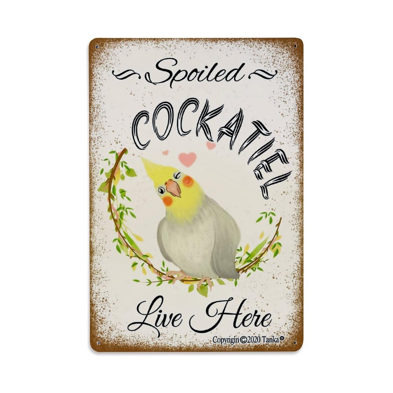 Jdfenggu Vintage Spoiled Cockatiel Live Here Retro Metal Tin Sign, Decor Art Poster For Bar, Home, Man Cave, Kitchen, Laundry Room Gift 8X12inch