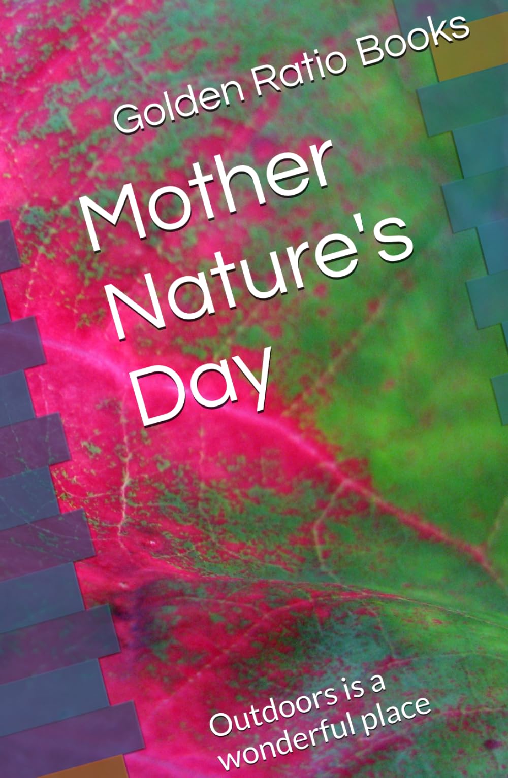 Mother Nature's Day: Outdoors is a wonderful place (Nature related poem books)