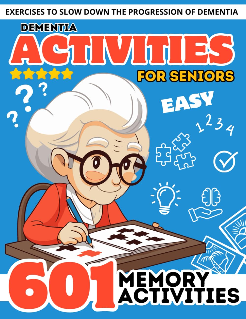 Dementia Activities for Seniors: 601 Relaxing Easy Brain Puzzles & Cognitive Memory Games for Dementia and Alzheimer’s Patients. Stress Relief ... Print Activity Book for Senior with Dementia)