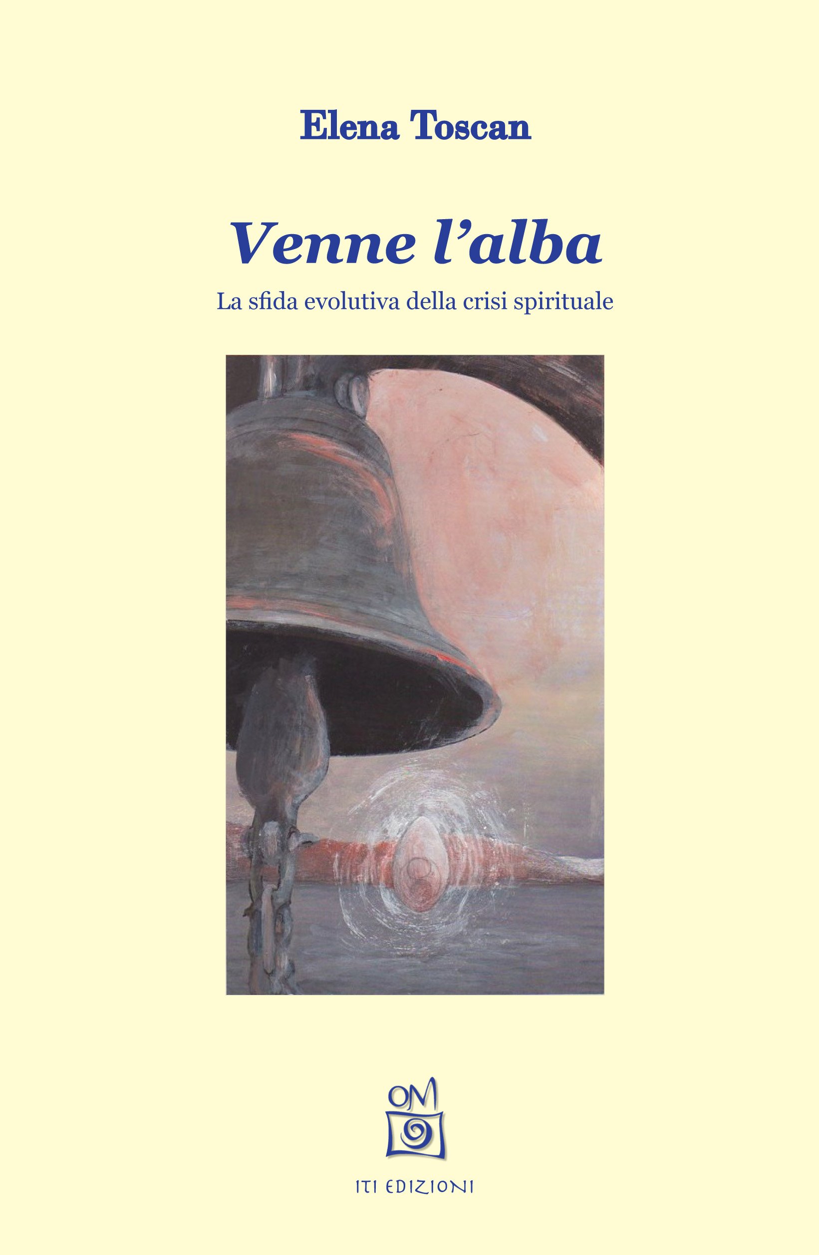 Venne L'alba. La Sfida Evolutiva Della Crisi Spirituale - 4