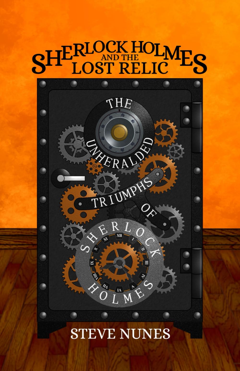 Sherlock Holmes and the Lost Relic: The Unheralded Triumphs of Sherlock Holmes