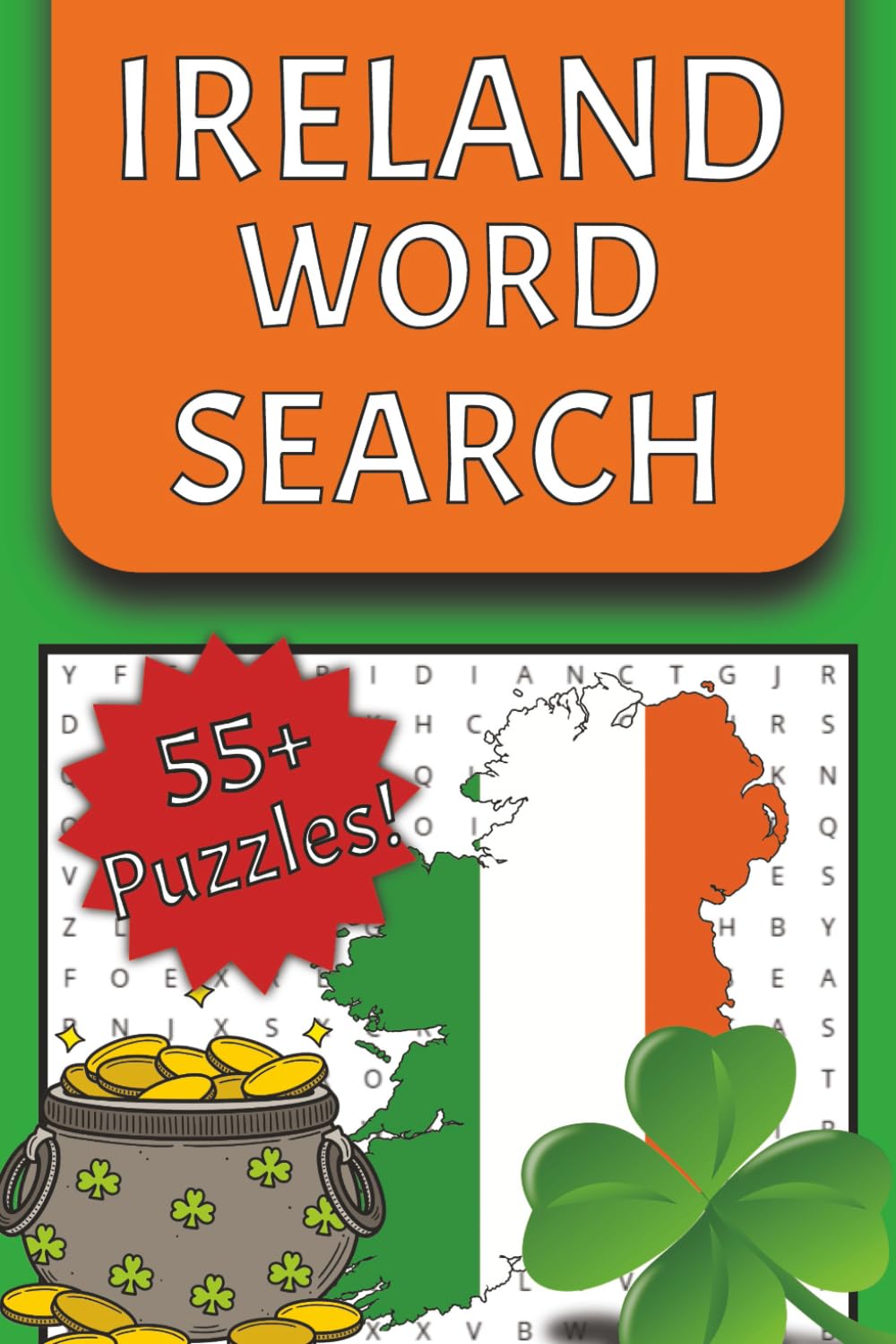 Ireland Word Search: Fun and Challenging Irish-Themed Puzzles for Adults and Kids | 55+ puzzles | 6x9 inches, 120 pages | Solutions included