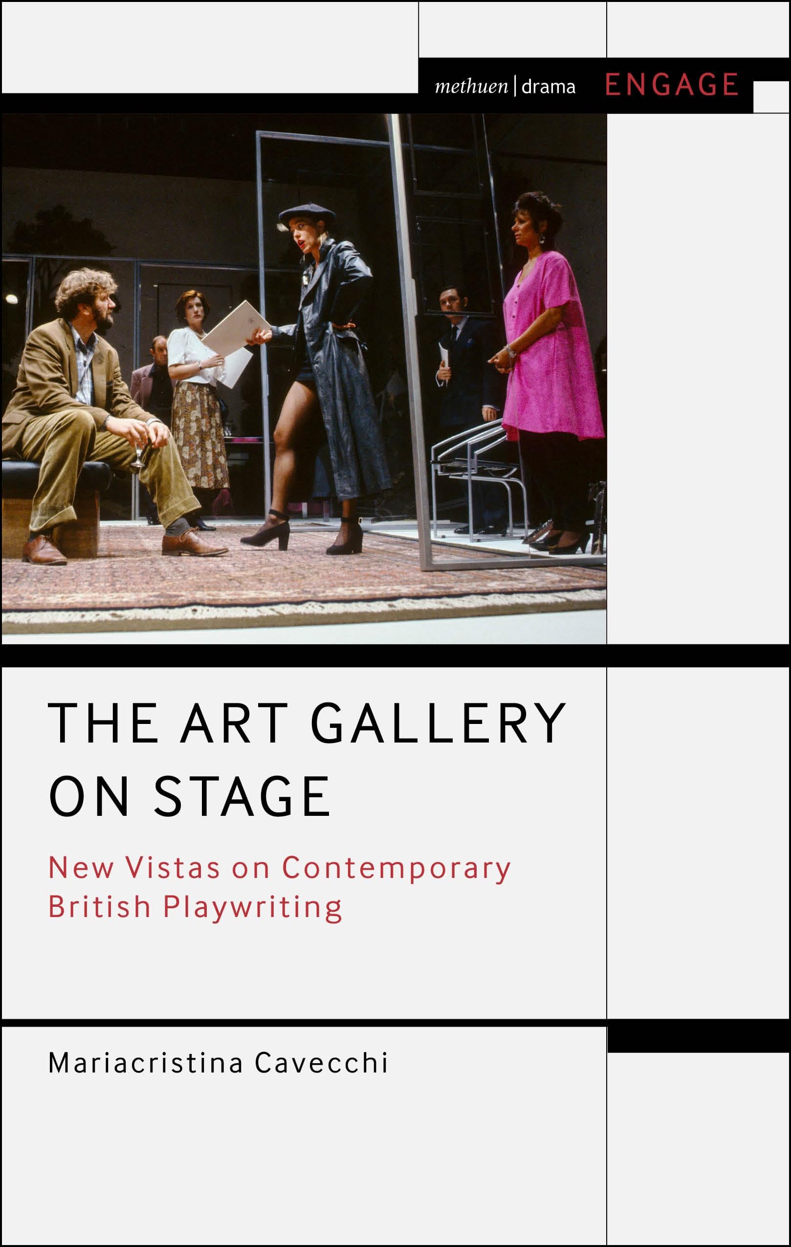 The Art Gallery on Stage: New Vistas on Contemporary British Playwriting (Methuen Drama Engage)