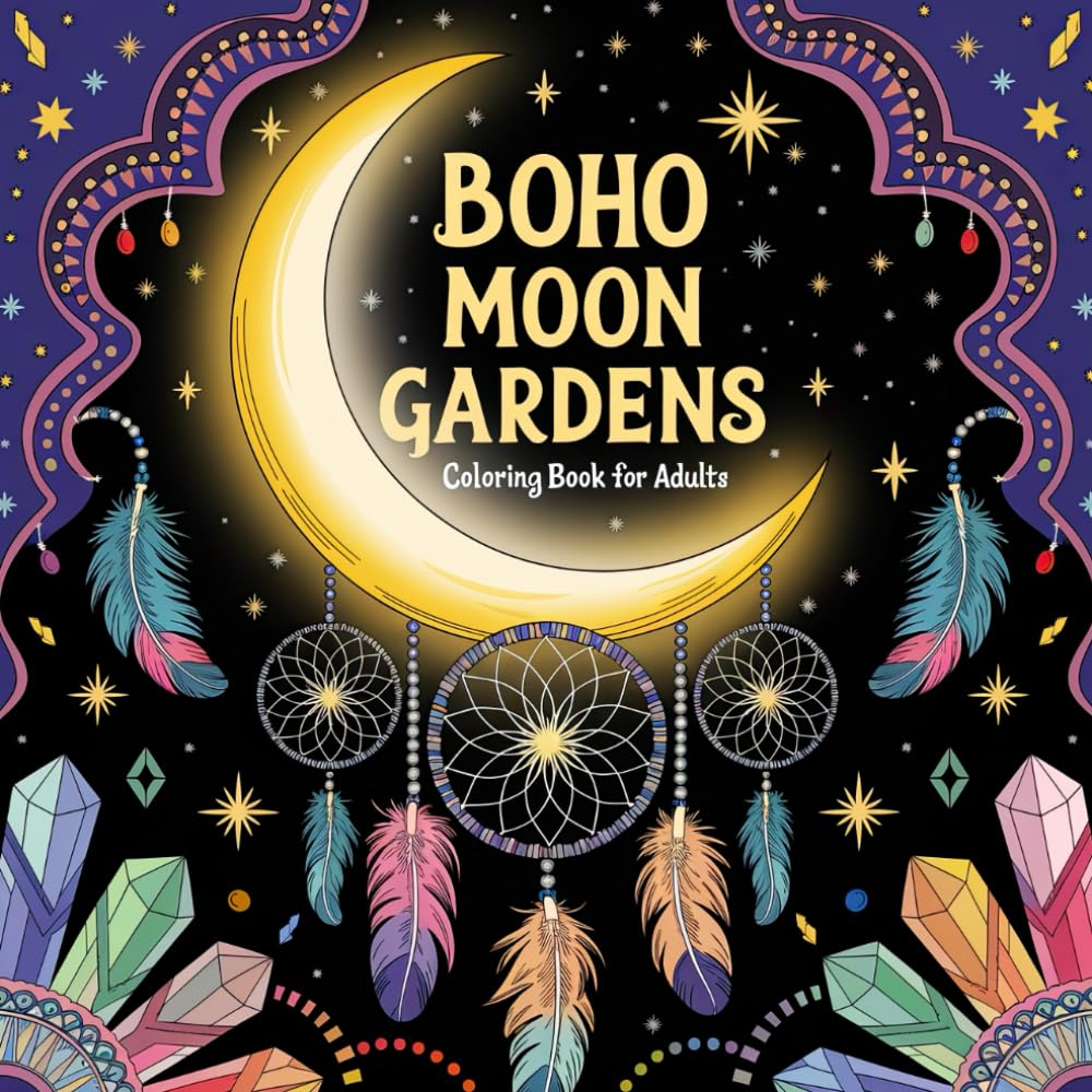 Boho Moon Gardens Coloring Book for Adults: Enchanted Moon Gardens and Night Sky Wonders